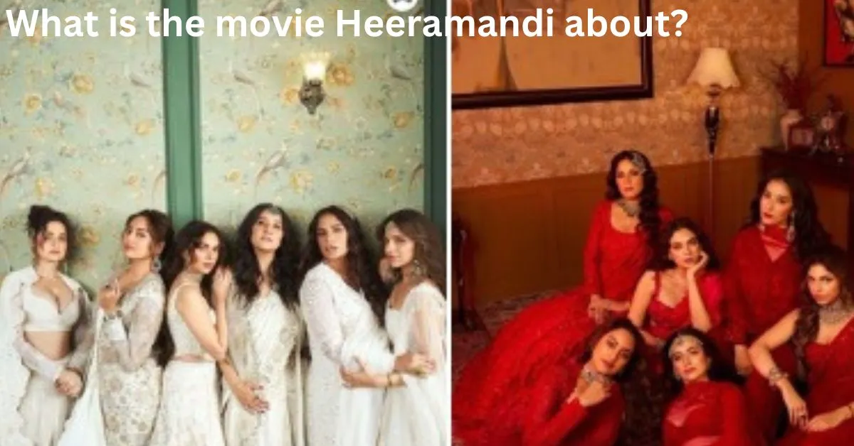 What is the movie Heeramandi about and Heeramandi's release date in 2024?